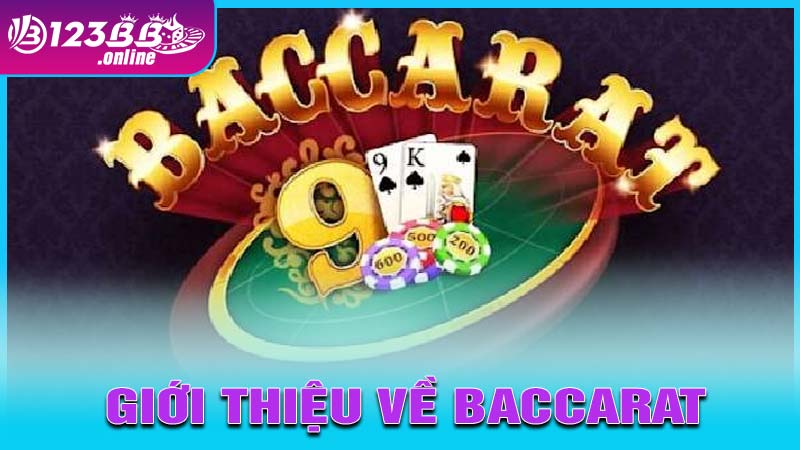Giới thiệu chung về game baccarat 123B