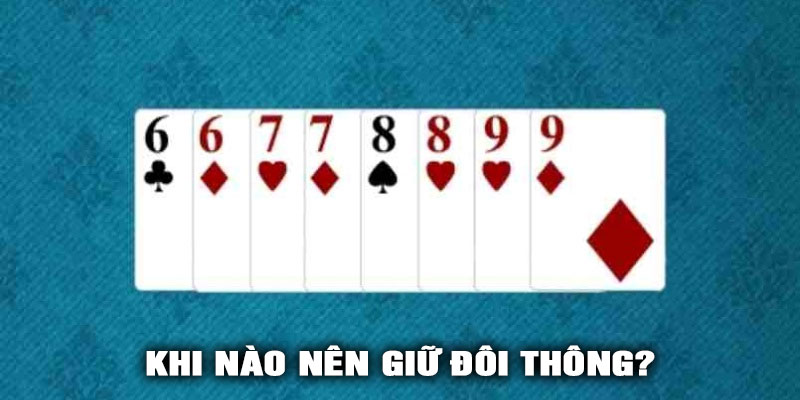 Khi nào nên giữ đôi thông?