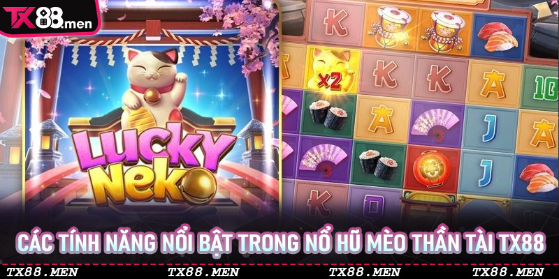 Các tính năng nổi bật trong Nổ Hũ Mèo Thần Tài TX88