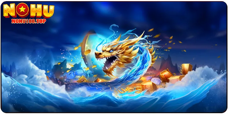 Giới Thiệu Về Bắn Cá Rồng Vàng NOHU188