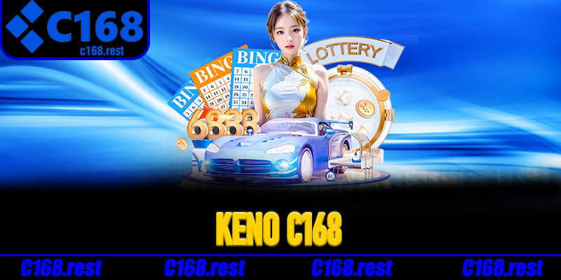 Keno C168 là gì và vì sao lại thu hút người chơi?
