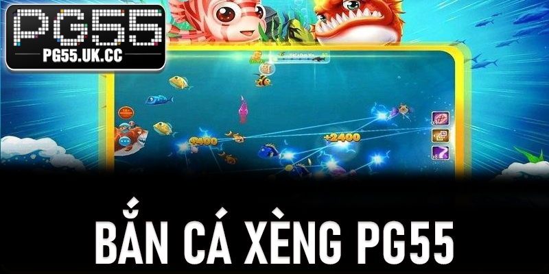 Bắn Cá Xèng PG55